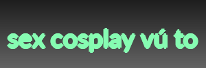 sex cosplay vú to